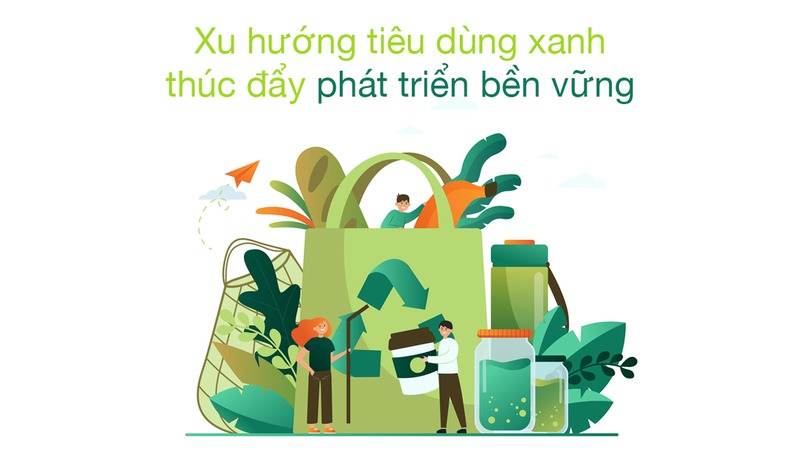 Người tiêu dùng ngày càng ưu tiên sản phẩm an toàn, thân thiện môi trường và có nguồn gốc minh bạch, tạo cơ hội lớn cho kinh doanh xanh. 